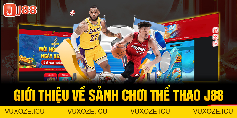 Thể Thao J88 - Thỏa Mãn Đam Mê Cá Độ Không Giới Thể Thao J88 - Thỏa Mãn Đam Mê Cá Độ Không Giới