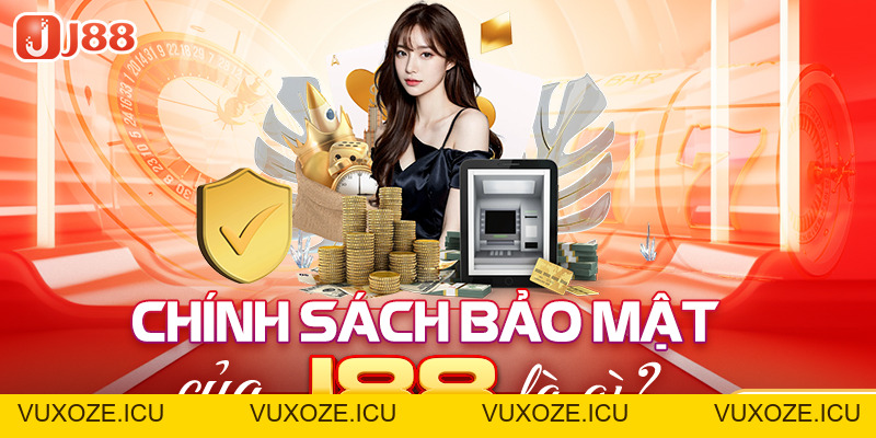 Những Điều Cần Biết Về Chính Sách Bảo Mật Tại J88 Những Điều Cần Biết Về Chính Sách Bảo Mật Tại J88
