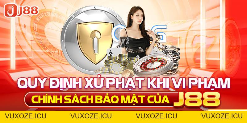 Những Điều Cần Biết Về Chính Sách Bảo Mật Tại J88 Những Điều Cần Biết Về Chính Sách Bảo Mật Tại J88