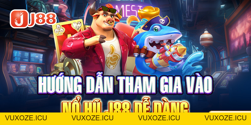 Nổ Hũ J88 - Săn Jackpot Trị Giá Hàng Ngàn Tỷ Đồng Đơn Giản Nhất Nổ Hũ J88 - Săn Jackpot Trị Giá Hàng Ngàn Tỷ Đồng Đơn Giản Nhất