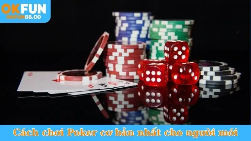 Cách chơi Poker OKFUN - Hướng dẫn chi tiết từ A-Z