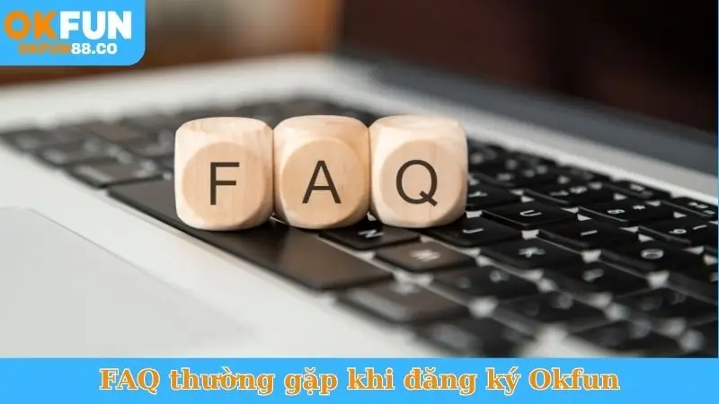 Đăng Ký Okfun - Sân Chơi Uy Tín, Nhận Thưởng Cực Khủng