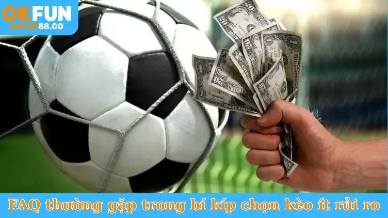 Bí Kíp Chọn Kèo Ít Rủi Ro - Thắng Chắc, Ăn Đậm!