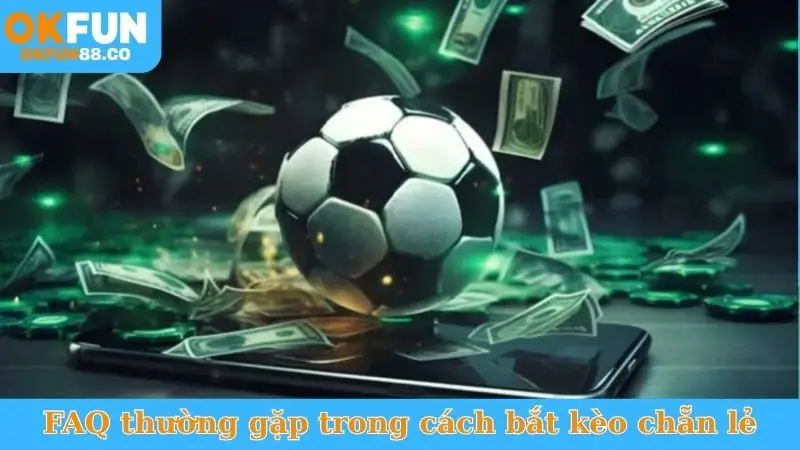 Cách Bắt Kèo Chẵn Lẻ Chuẩn Chỉnh, Thắng Lớn Mỗi Ngày!