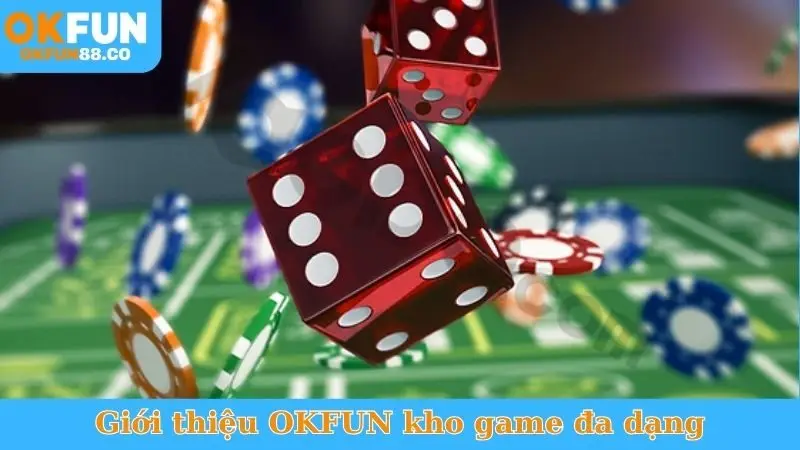 Giới Thiệu OKFUN - Nhà Cái Uy Tín, Sân Chơi Đẳng Cấp