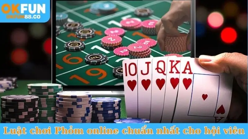Cách Chơi Phỏm online - Học Ngay Chiến Thuật, Thắng Đậm