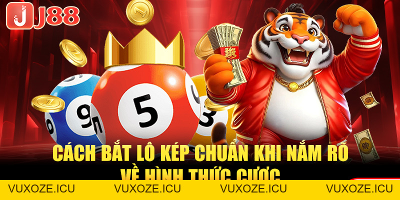 Cách Bắt Lô Kép Tỷ Lệ Trúng Cao Với 5 Phương Pháp Chuẩn Cách Bắt Lô Kép Tỷ Lệ Trúng Cao Với 5 Phương Pháp Chuẩn