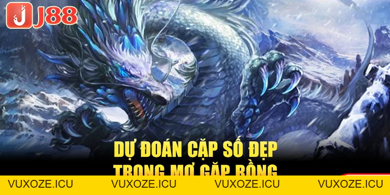 Nằm Mơ Thấy Rồng Nên Đánh Con Gì May Mắn, Dễ Trúng Lớn? Nằm Mơ Thấy Rồng Nên Đánh Con Gì May Mắn, Dễ Trúng Lớn?