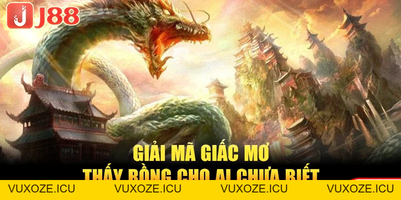Nằm Mơ Thấy Rồng Nên Đánh Con Gì May Mắn, Dễ Trúng Lớn? Nằm Mơ Thấy Rồng Nên Đánh Con Gì May Mắn, Dễ Trúng Lớn?