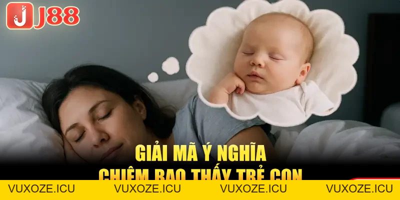 Mơ Thấy Trẻ Con Và Những Điềm Báo Thú Vị Bạn Nên Biết Mơ Thấy Trẻ Con Và Những Điềm Báo Thú Vị Bạn Nên Biết