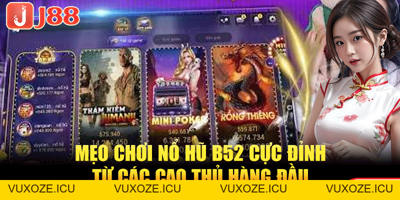 Nổ Hũ B52 - Quay Mạnh Tay, Trúng Ngay Jackpot Tiền Tỷ! Nổ Hũ B52 - Quay Mạnh Tay, Trúng Ngay Jackpot Tiền Tỷ!