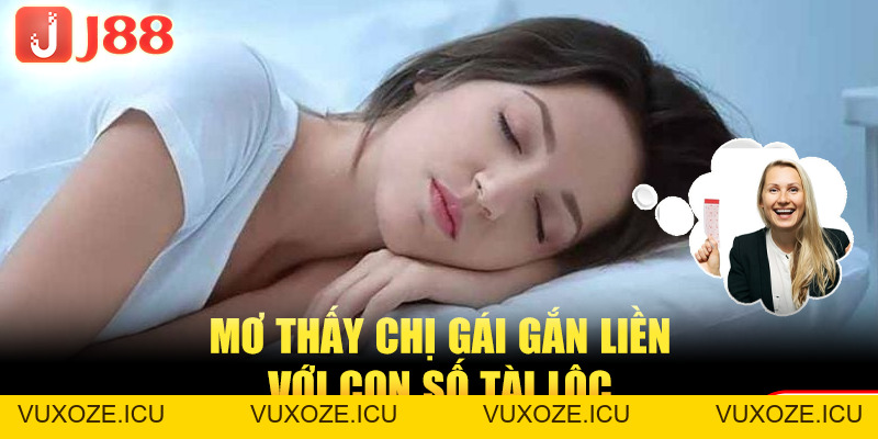 Mơ Thấy Chị Gái Và 3 Con Số Độc Quyền 100% Trúng Lớn Mơ Thấy Chị Gái Và 3 Con Số Độc Quyền 100% Trúng Lớn