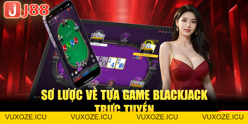 Blackjack Online - Thử Thách Kỹ Năng, Rinh Thưởng Cực Khủng Blackjack Online - Thử Thách Kỹ Năng, Rinh Thưởng Cực Khủng