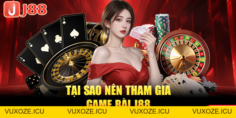 Game Bài J88 | Sảnh Cá Cược Kịch Tính Top #1 Châu Á Game Bài J88 | Sảnh Cá Cược Kịch Tính Top #1 Châu Á