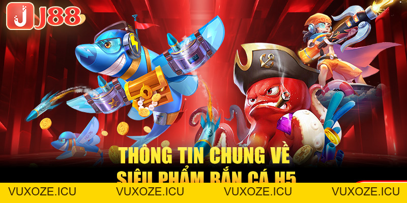 Bắn Cá H5 - Tựa Game Làm Mưa Làm Gió Top 1 Trên Thị Trường Bắn Cá H5 - Tựa Game Làm Mưa Làm Gió Top 1 Trên Thị Trường