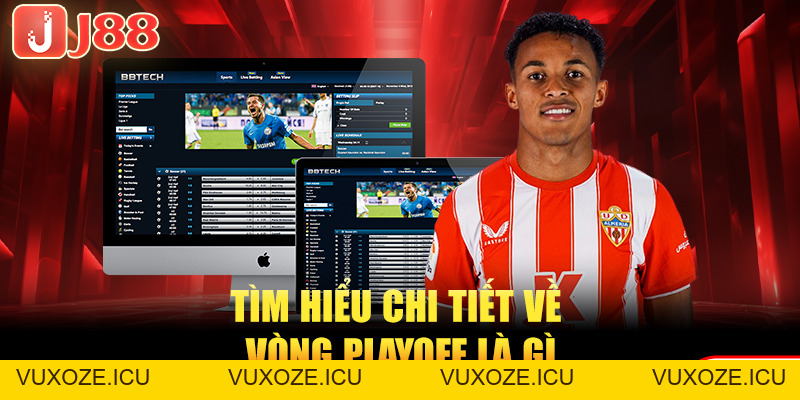 Playoff Là Gì? Giải Thích Chi Tiết Dành Cho Dân Cá Cược Playoff Là Gì? Giải Thích Chi Tiết Dành Cho Dân Cá Cược